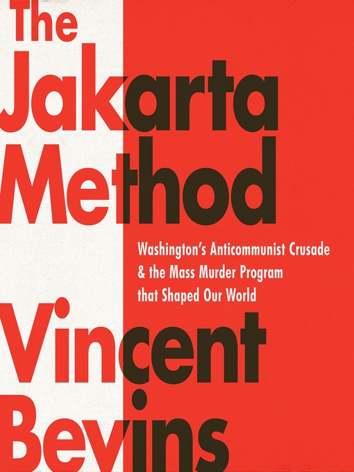 Title details for The Jakarta Method by Vincent Bevins - Available